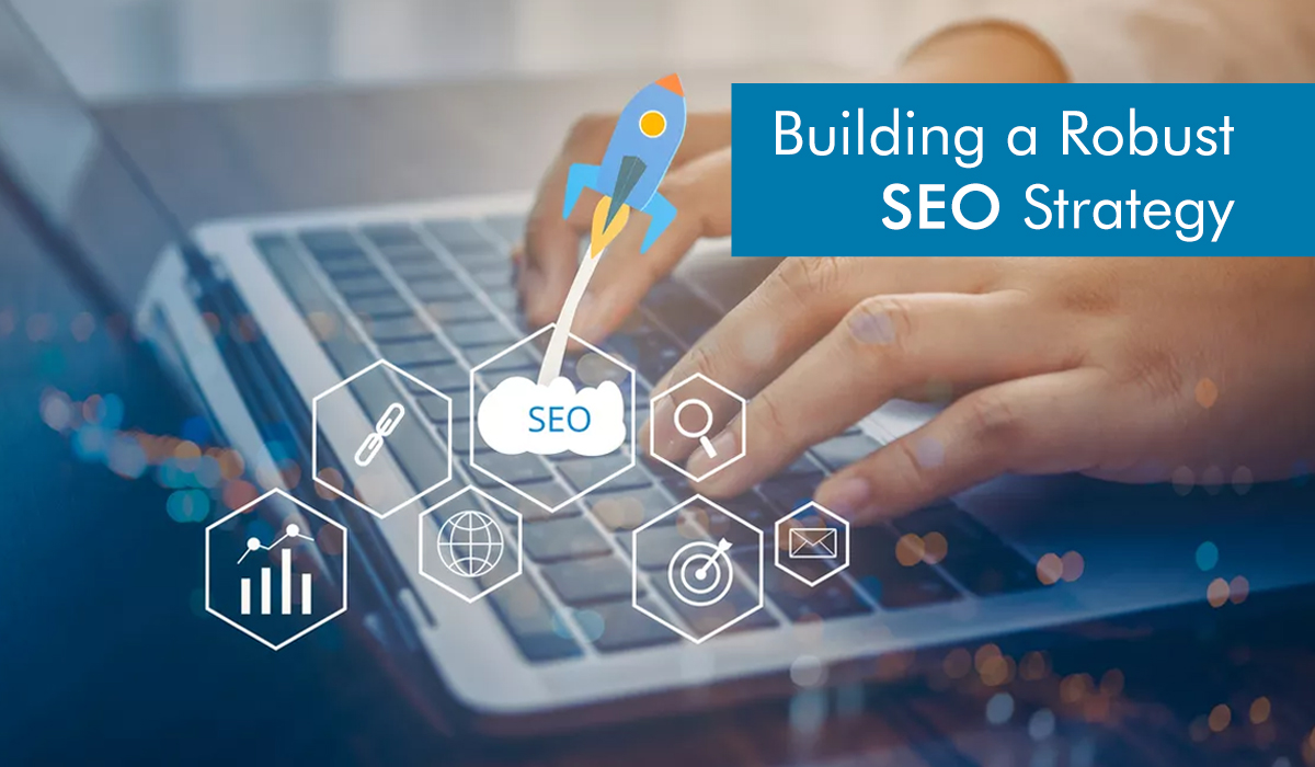 Building a Robust SEO Strategy